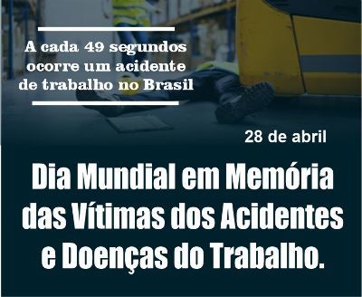 Dia Mundial em Memória das Vítimas dos Acidentes e Doenças do Trabalho
