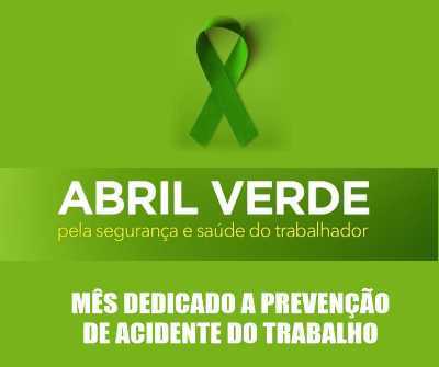 ABRIL VERDE: Mês dedicado a prevenção de acidente do trabalho 