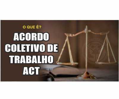 ACORDO COLETIVO DE TRABALHO ACT 
