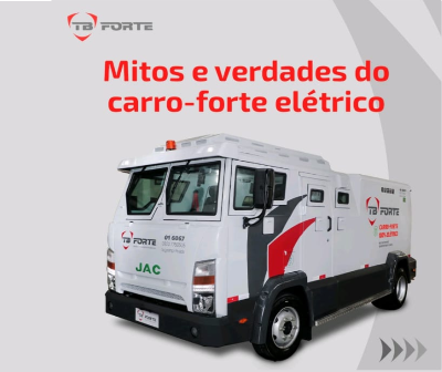 Mitos e verdades do carro-forte elétrico