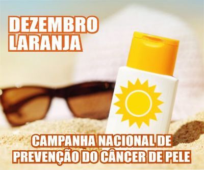 Dezembro laranja - Cuidar da saúde é preservar a vida!