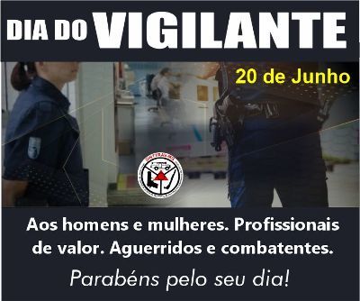 SINTTRAV parabeniza todos os Vigilantes pelo seu dia!
