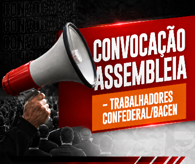 Edital de assembleia todos trabalhadores da empresa Confederal/Bacen