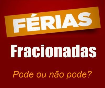 BRINKS quer impor férias fracionadas. Isso pode ou não pode???
