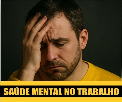 Saúde mental no trabalho: adiamento de punições acende alerta para riscos psicossociais