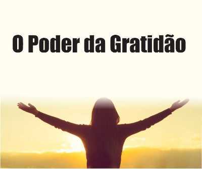 MENSAGEM DA SEMANA - O Poder da Gratidão