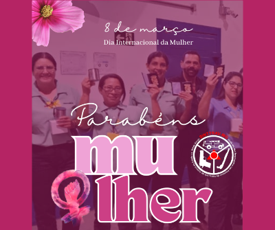 Feliz dia da Mulher! 