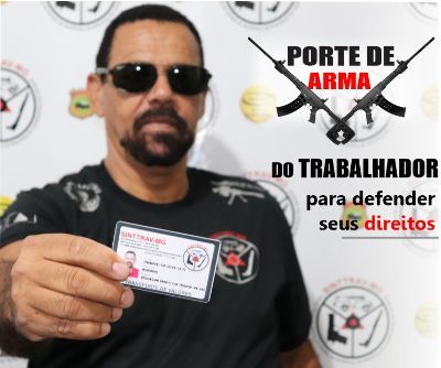 O porte de arma do trabalhador para defender seus direitos!