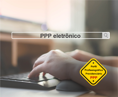 PPP eletrônico: Agora os empregadores devem lançar as informações de forma digital
