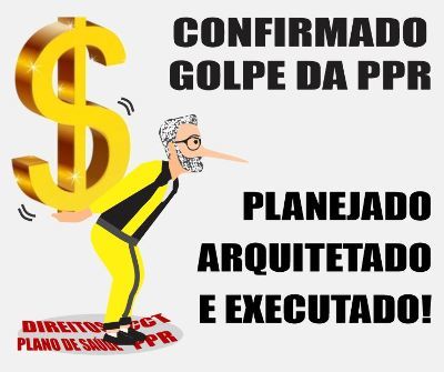 Confirmado! Golpe da PPR. Planejado, arquitetado e executado.