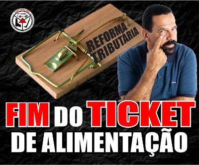 URGENTE - Fim do ticket de alimentação dos trabalhadores
