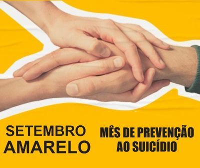 SETEMBRO AMARELO - MÊS DE PREVENÇÃO AO SUICÍDIO