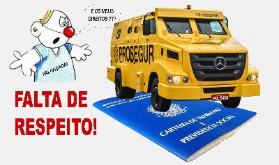Vigilante da PROSEGUR é demitido à mais de 40 dias. 