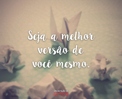 MENSAGEM DA SEMANA - Você mesmo 