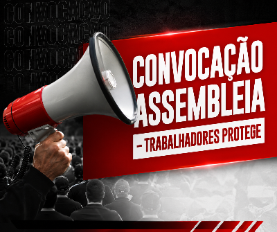 EDITAL DE CONVOCAÇÃO ASSEMBLEIA - Deliberação sobre a Implantação do Plano de Saúde Alternativo - Empresa PROTEGE